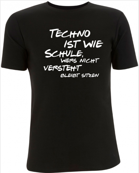 Techno ist wie Schule - T-Shirt