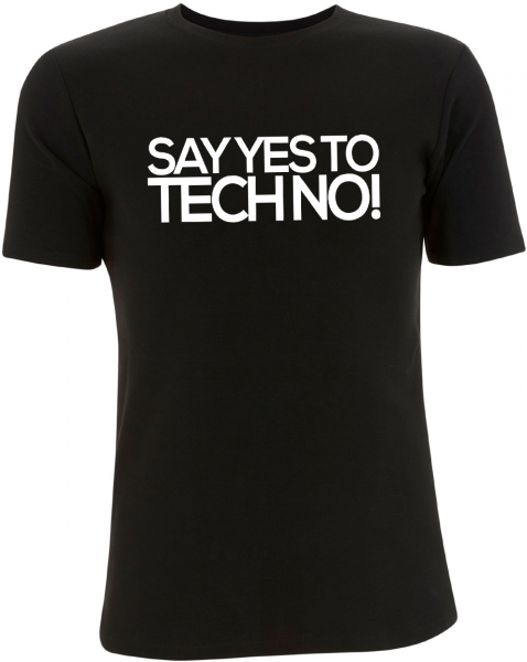 Say yes to Techno - T-Shirt