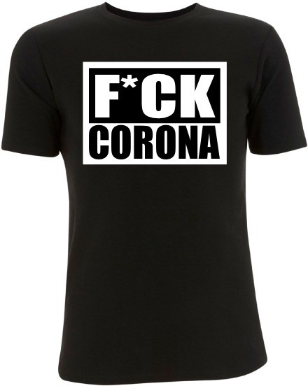 F*CK Corona - T-Shirt